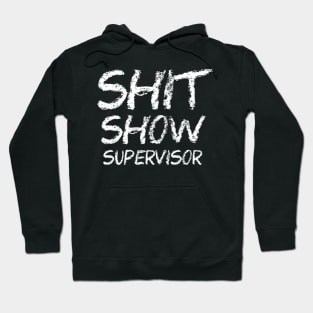 Shit Show Supervisor Chalk Draw Hoodie